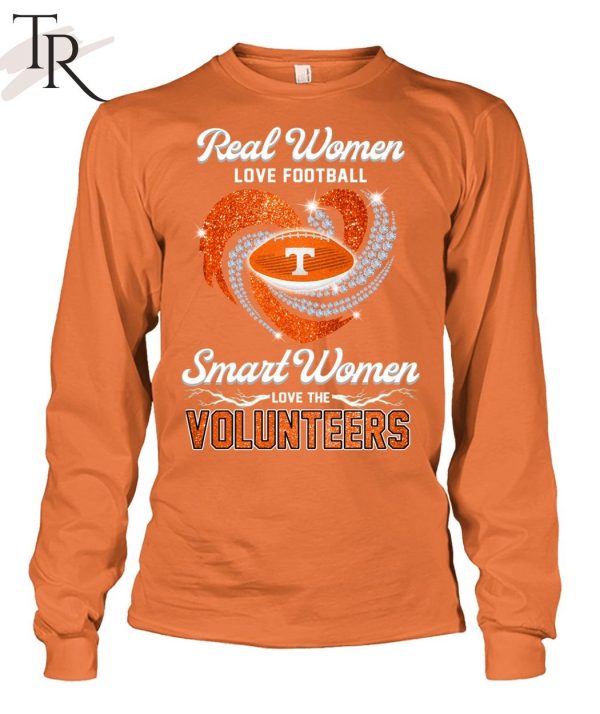 NEW] Real Women Love Football Smart Women Love The Volunteers T-Shirt