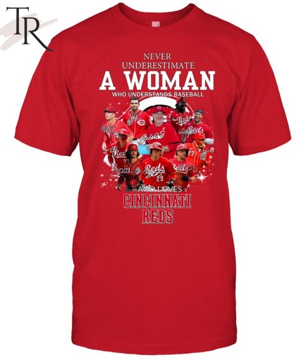 NEW] Never Underestimate A Woman Who Understands Baseball And Loves Cincinnati Reds T-Shirt