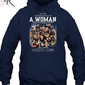 Never Underestimate A Woman Who Understands Football And Loves Carlton Blues T-Shirt