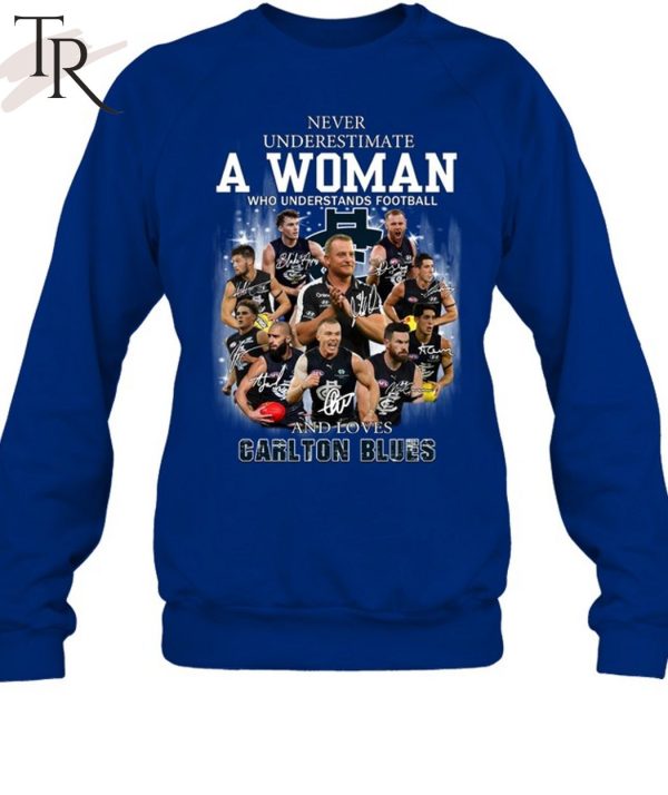 Never Underestimate A Woman Who Understands Football And Loves Carlton Blues T-Shirt