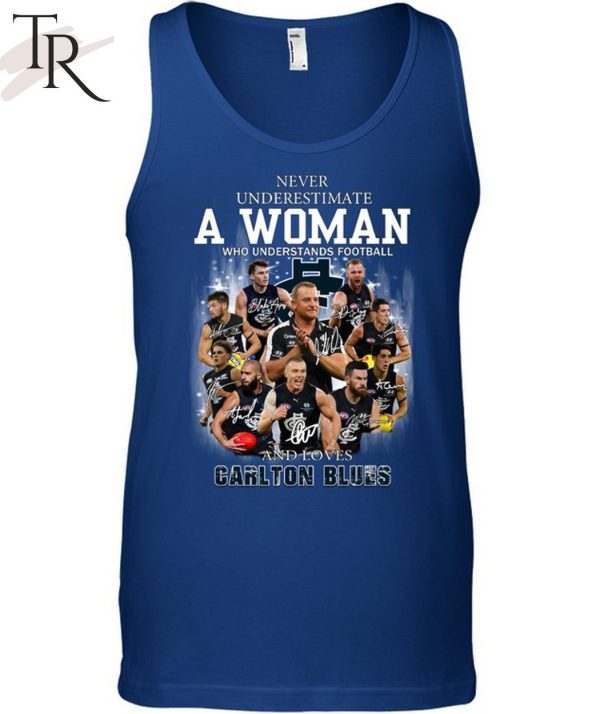 Never Underestimate A Woman Who Understands Football And Loves Carlton Blues T-Shirt