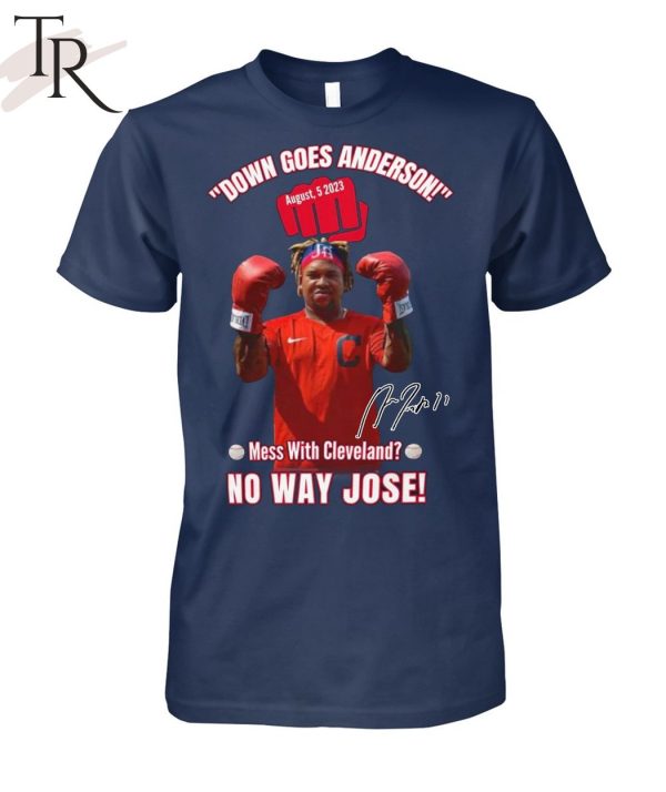 Down Goes Anderson Mess With Cleveland No Way Jose T-Shirt