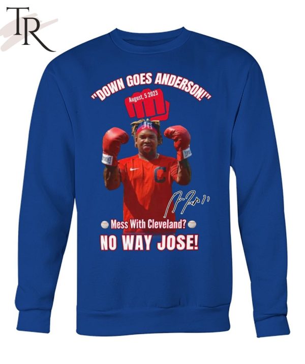 Down Goes Anderson Mess With Cleveland No Way Jose T-Shirt