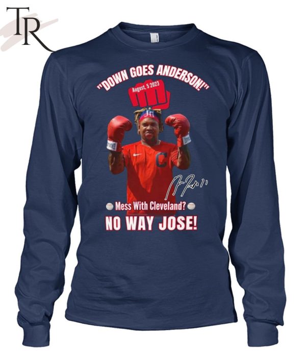 Down Goes Anderson Mess With Cleveland No Way Jose T-Shirt