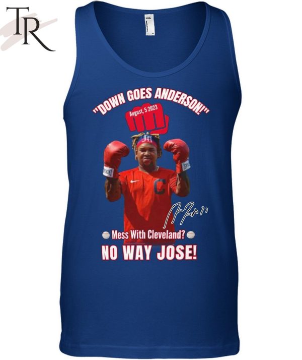 Down Goes Anderson Mess With Cleveland No Way Jose T-Shirt