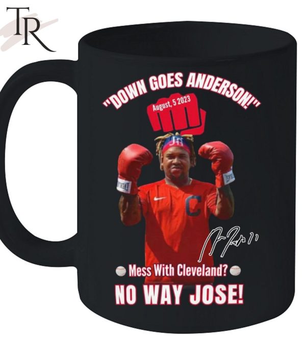 Down Goes Anderson Mess With Cleveland No Way Jose T-Shirt