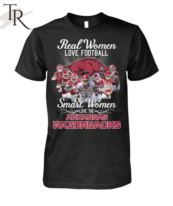 Real Women Love Football Smart Women Love The Arkansas Razorbacks T-Shirt