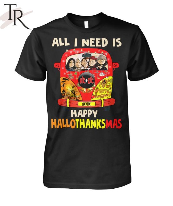 All I Need Is Happy Hallothanksmas T-Shirt