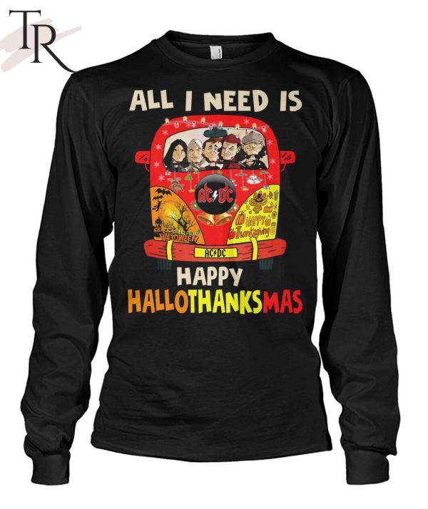 All I Need Is Happy Hallothanksmas T-Shirt