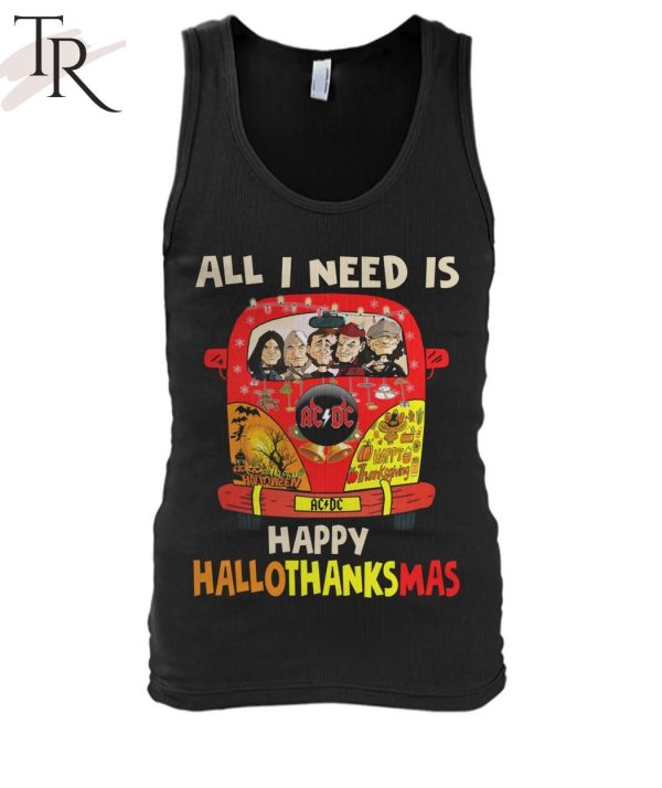 All I Need Is Happy Hallothanksmas T-Shirt