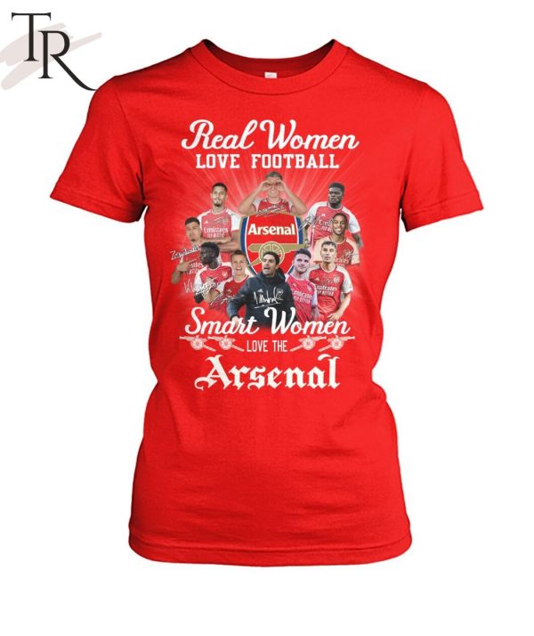 Real Women Love Football Smart Women Love The Arsenal T-Shirt