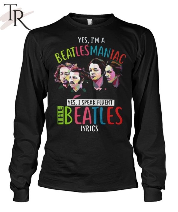 Yes, I’m A Beatlesmaniac Yes, I Peak Flient The Beatles Lyrics T-Shirt