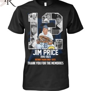 Jim Price 1941 – 2023 Detroit Tigers 1967 – 1971 Thank You For The Memories T-Shirt