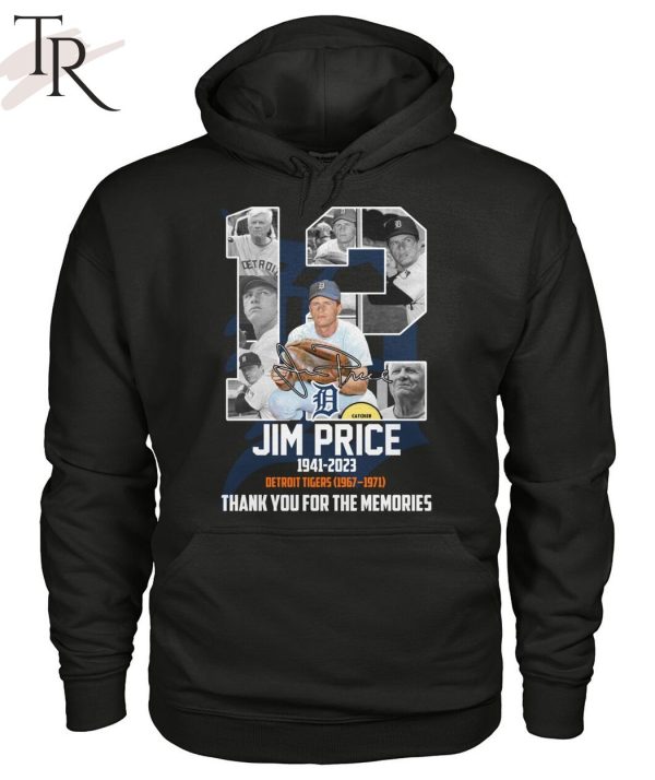 Jim Price 1941 – 2023 Detroit Tigers 1967 – 1971 Thank You For The Memories T-Shirt