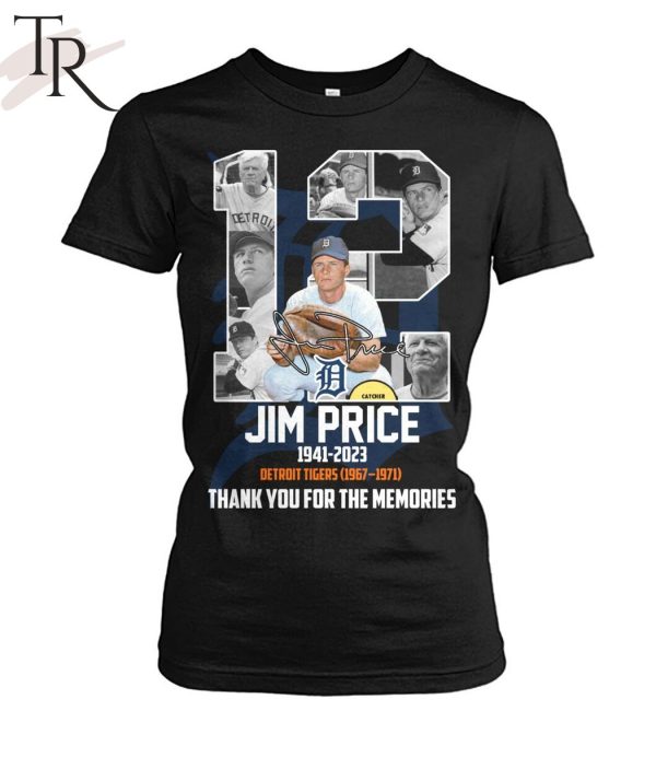 Jim Price 1941 – 2023 Detroit Tigers 1967 – 1971 Thank You For The Memories T-Shirt