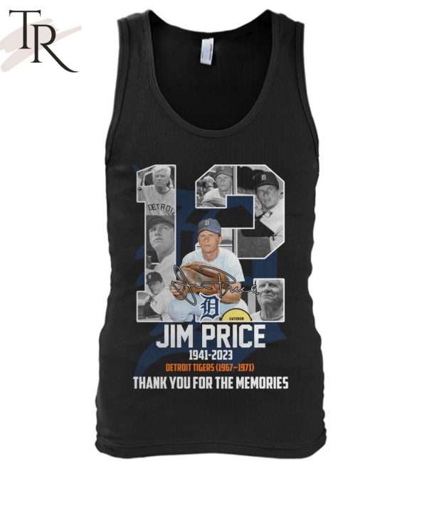 Jim Price 1941 – 2023 Detroit Tigers 1967 – 1971 Thank You For The Memories T-Shirt