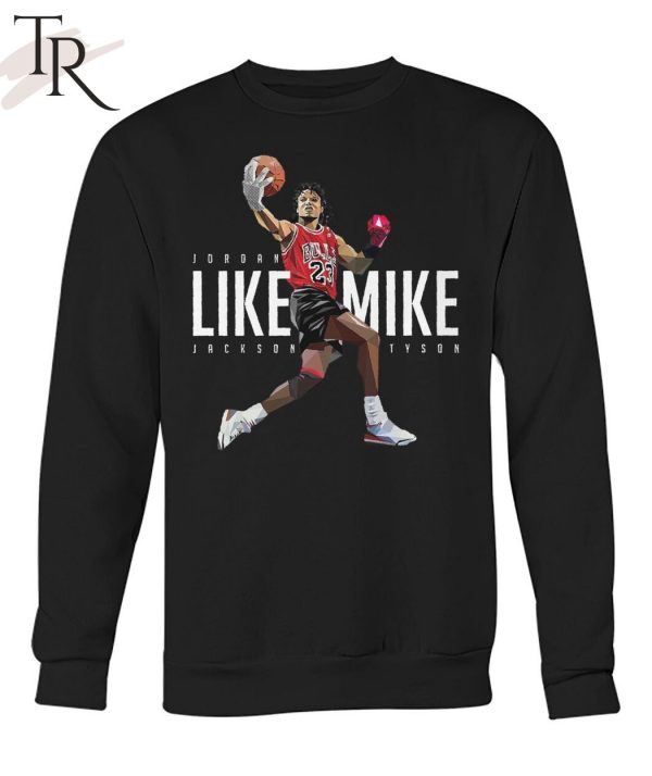 Like Mike Tyson Jordan Jackson Unisex T-Shirt