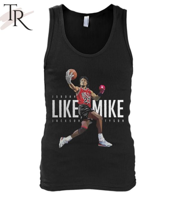 Like Mike Tyson Jordan Jackson Unisex T-Shirt