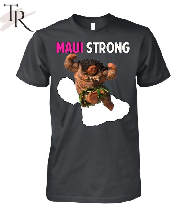 Maui Strong Shirt Save Maui Hawaii Community Foundation Maui Strong Unisex T-Shirt