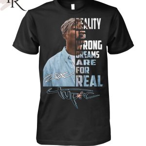 Reality Is Wrong Dreams Are For Real Tupac T-Shirt