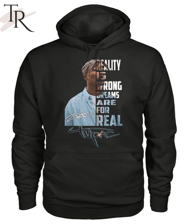 Reality Is Wrong Dreams Are For Real Tupac T-Shirt