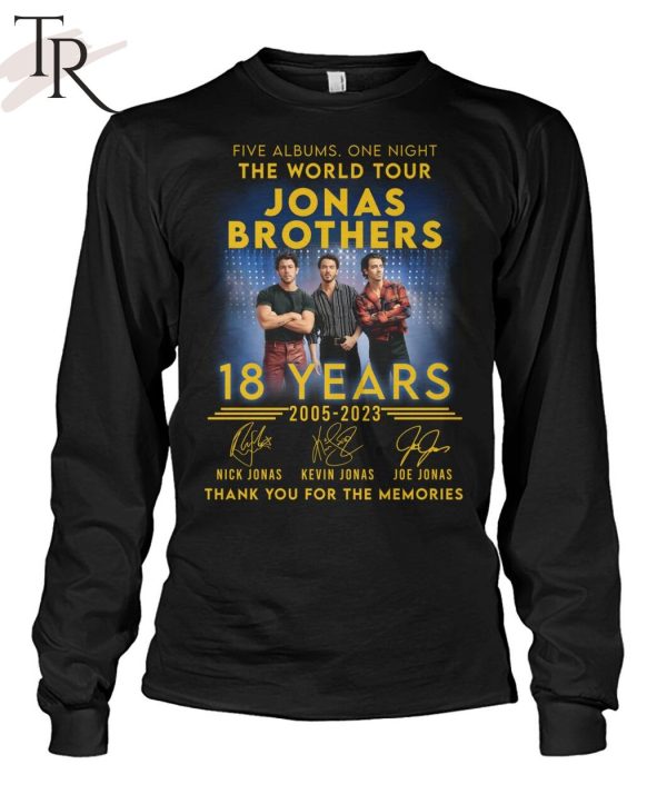 Five Albums One Night The World Tour Jonas Brothers 18 Years 2005 – 2023 Thank You For The Memories T-Shirt