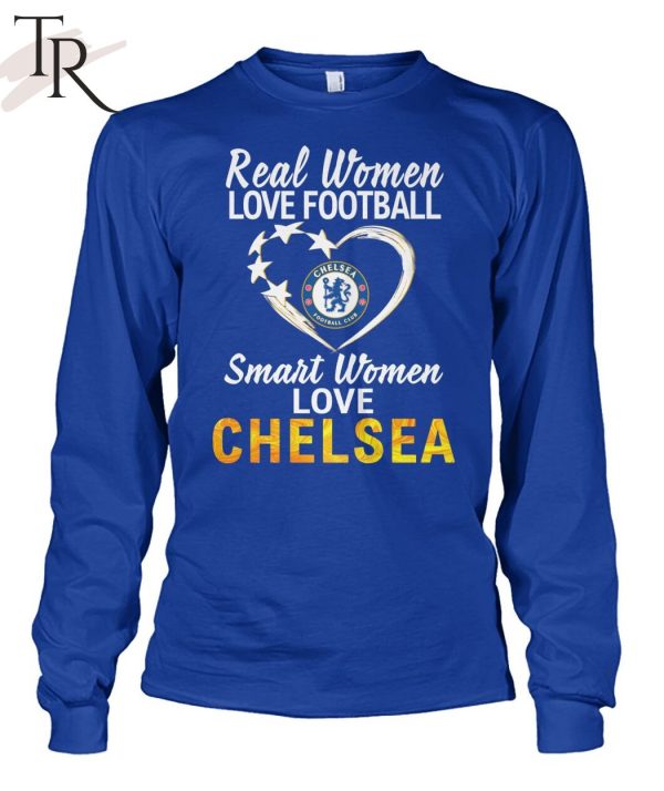 Real Women Love Football Smart Women Love Chelsea T-Shirt