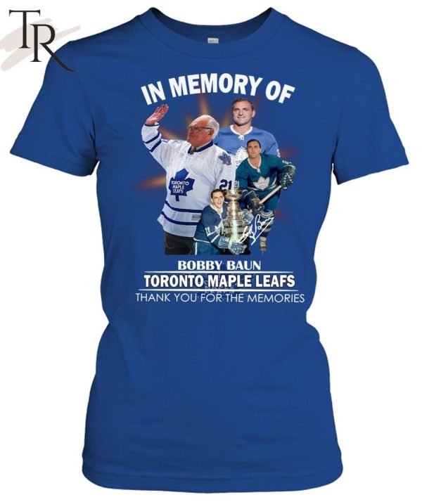 In Memory Of Bobby Baun Toronto Maple Leafs Thank You For The Memories T-Shirt