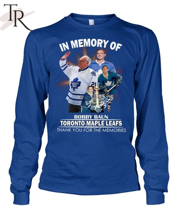 In Memory Of Bobby Baun Toronto Maple Leafs Thank You For The Memories T-Shirt