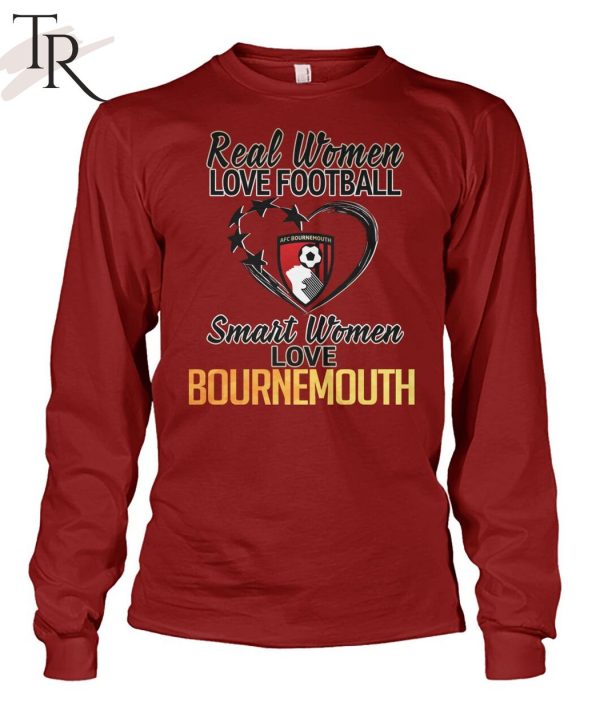 Real Women Love Football Smart Women Love Bournemouth T-Shirt