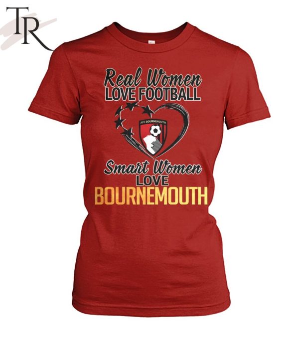 Real Women Love Football Smart Women Love Bournemouth T-Shirt