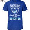 Real Women Love Football Smart Women Love Manchester City T-Shirt