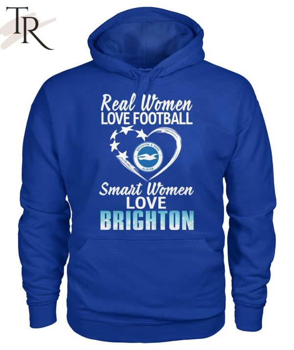 Real Women Love Football Smart Women Love Brighton T-Shirt