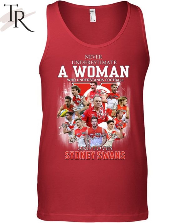 Never Underestimate A Woman Who Understands Football And Loves Sydney Swans T-Shirt