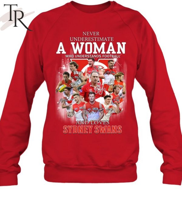 Never Underestimate A Woman Who Understands Football And Loves Sydney Swans T-Shirt