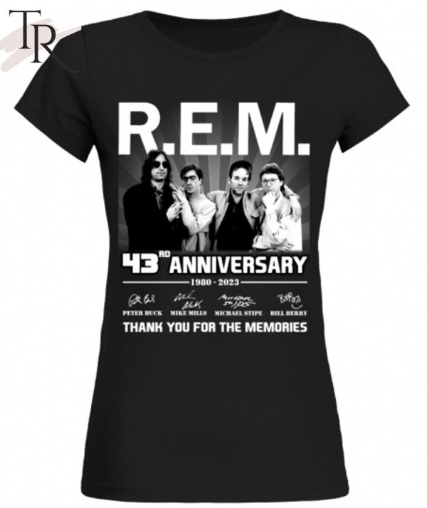 R.E.M 43rd Anniversary 1980 – 2023 Thank You For The Memories T-Shirt