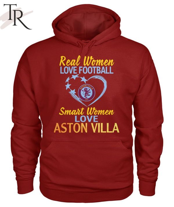 Real Women Love Football Smart Women Love Aston Villa T-Shirt