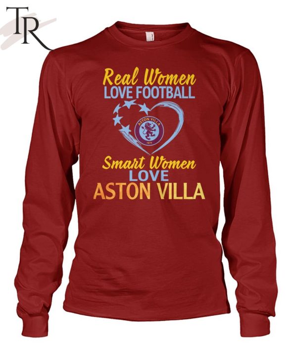 Real Women Love Football Smart Women Love Aston Villa T-Shirt