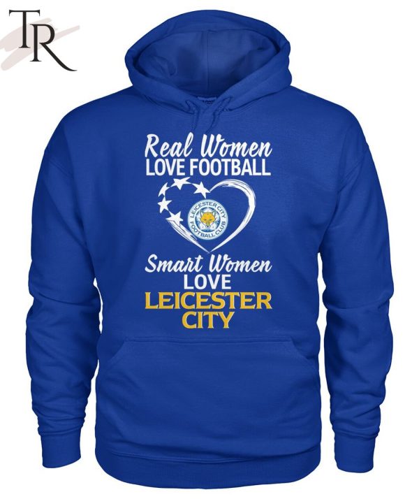 Real Women Love Football Smart Women Love Leicester City T-Shirt