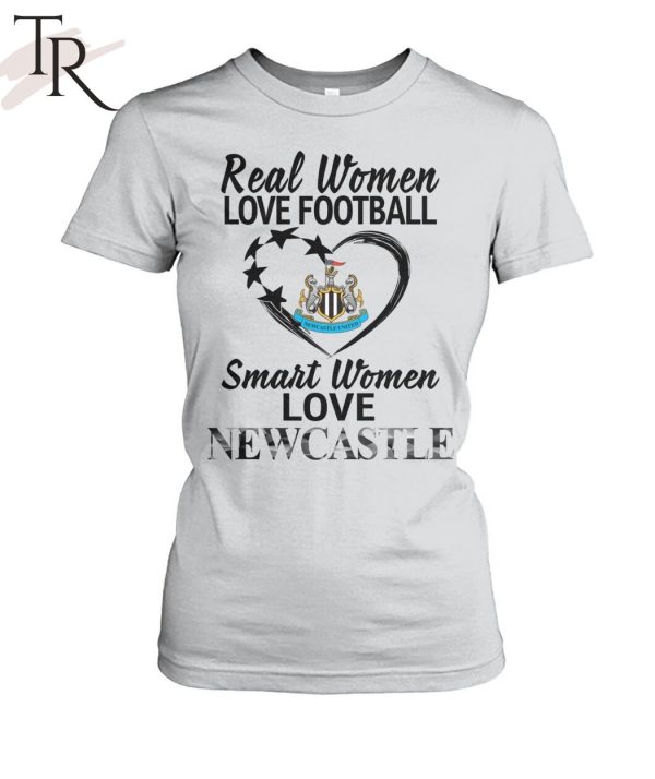 Real Women Love Football Smart Women Love Newcastle T-Shirt