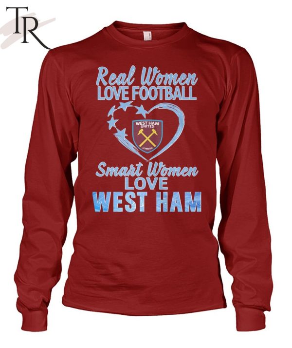 Real Women Love Football Smart Women Love West Ham T-Shirt