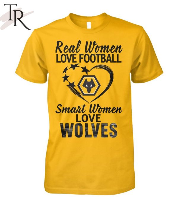 Real Women Love Football Smart Women Love Wolves T-Shirt