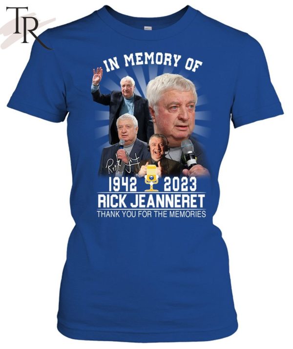 In Memory Of 1942 – 2023 Rick Jeanneret Thank You For The Memories T-Shirt