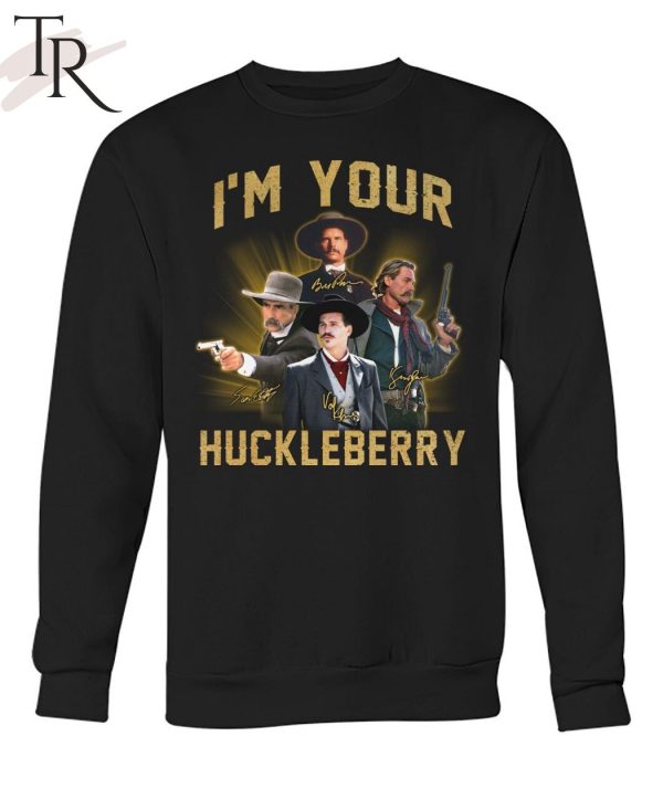 I’m Your Huckleberry Unisex T-Shirt