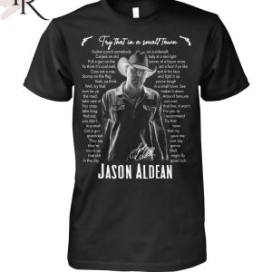 Try That In A Small Town Lyrics – Jason Aldean T-Shirt