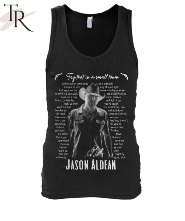 Try That In A Small Town Lyrics – Jason Aldean T-Shirt