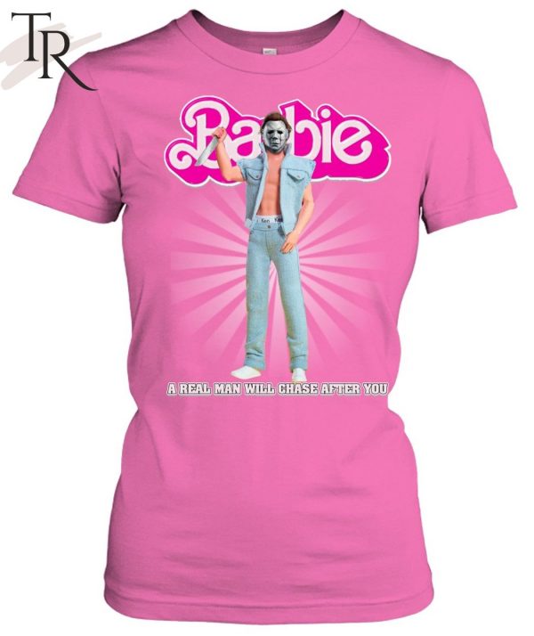 Barbie A Real Man Will Chase After You Halloween Is Coming 2023 Unisex T-Shirt