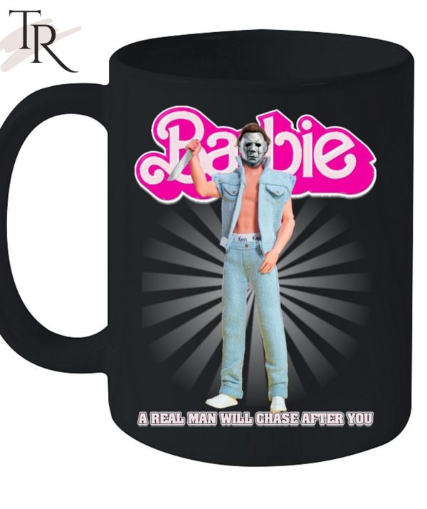 Barbie A Real Man Will Chase After You Halloween Is Coming 2023 Unisex T-Shirt