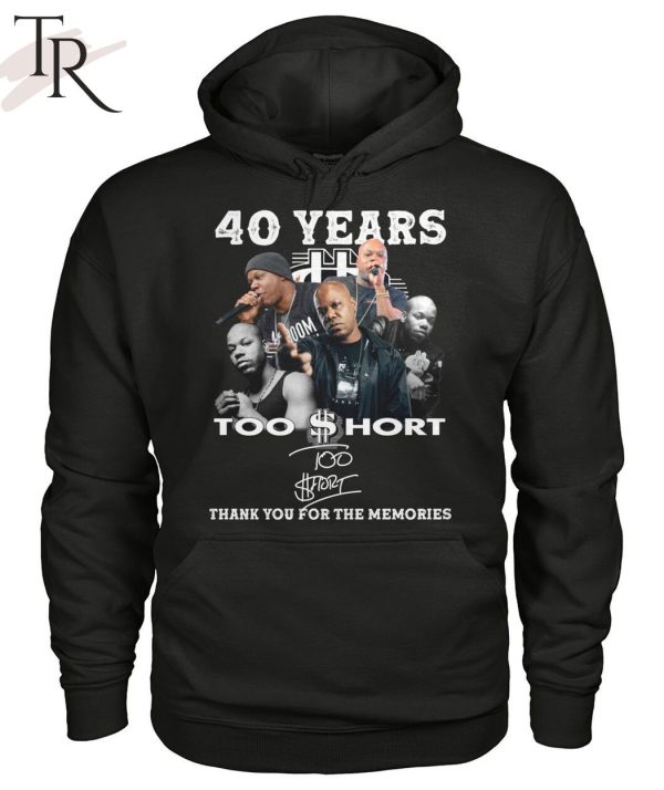 40 Years Too $hort Thank You For The Memories T-Shirt