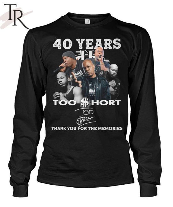 40 Years Too $hort Thank You For The Memories T-Shirt